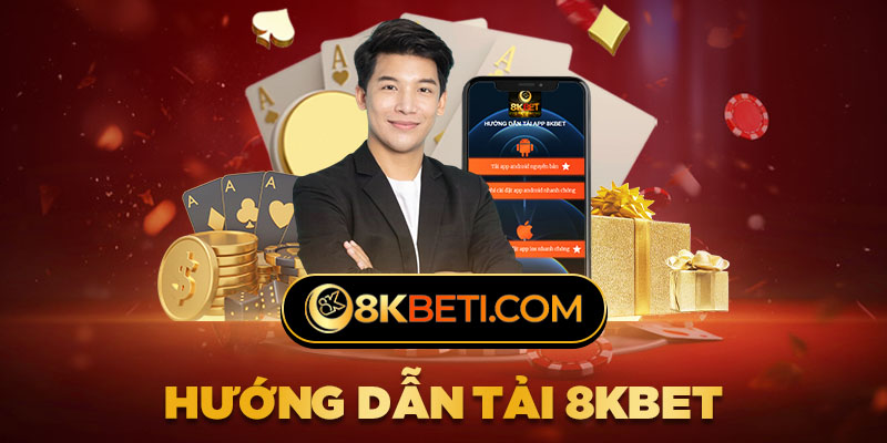 Hướng Dẫn Tải 8KBET